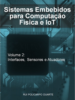 Projeto de Sistemas Embebidos para Computação Física e IoT - Volume 2: Introdução e Conceitos Básicos
