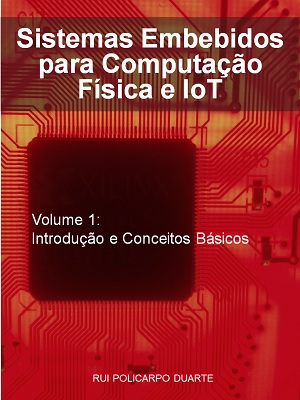 Projeto de Sistemas Embebidos para Computação Física e IoT - Volume 1: Introdução e Conceitos Básicos
