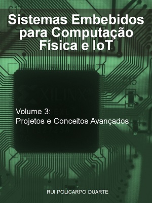 Projeto de Sistemas Embebidos para Computação Física e IoT - Volume 3: Introdução e Conceitos Básicos